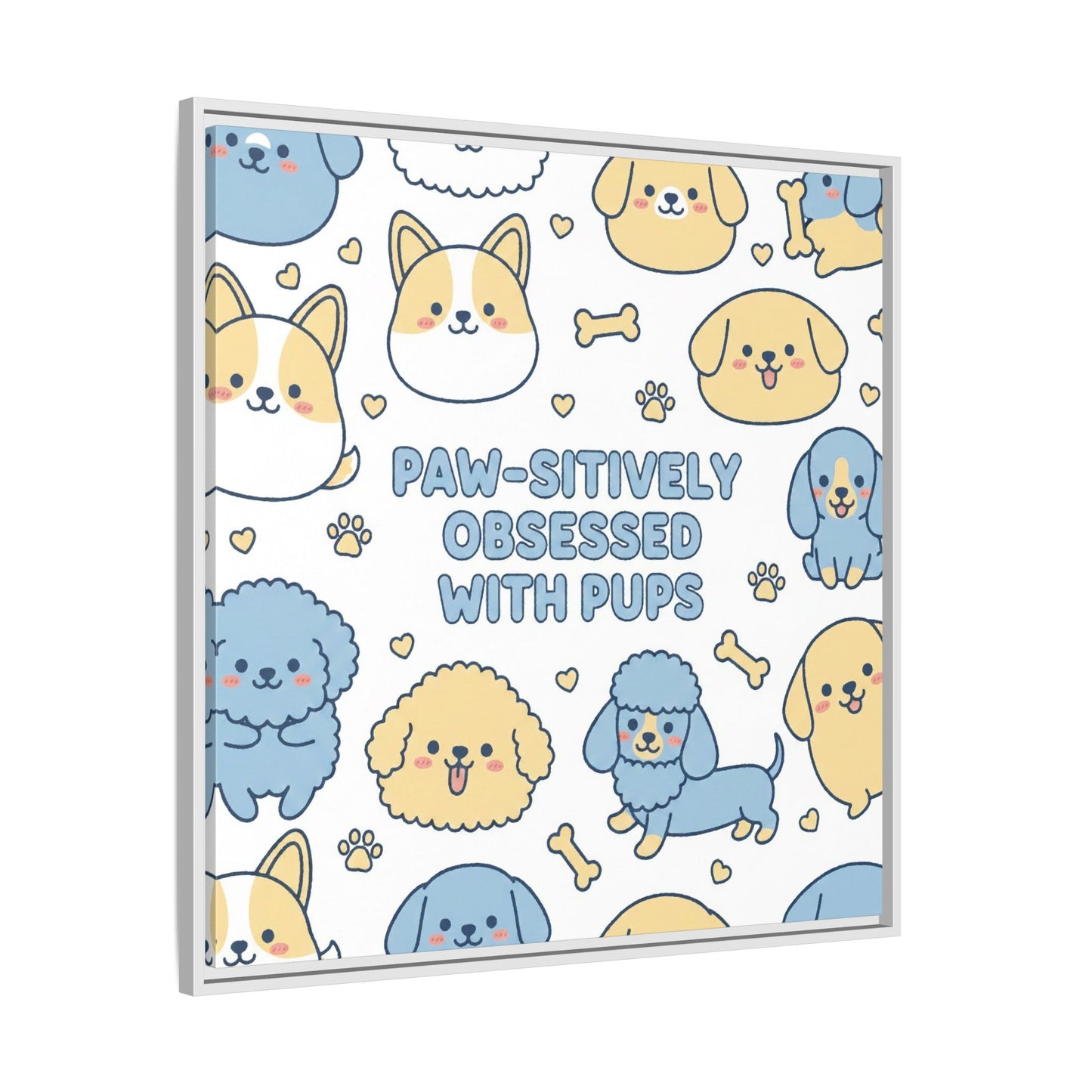 Paw-sitively Obsessed with Pups - Framed Canvas