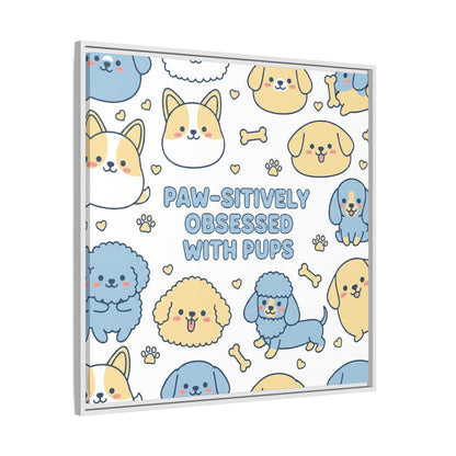 Paw-sitively Obsessed with Pups - Framed Canvas