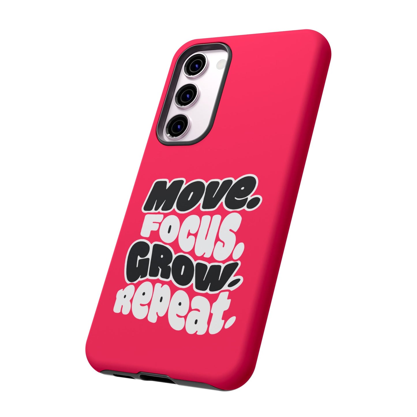 Move. Focus. Grow. Repeat. - Tough Phone Case