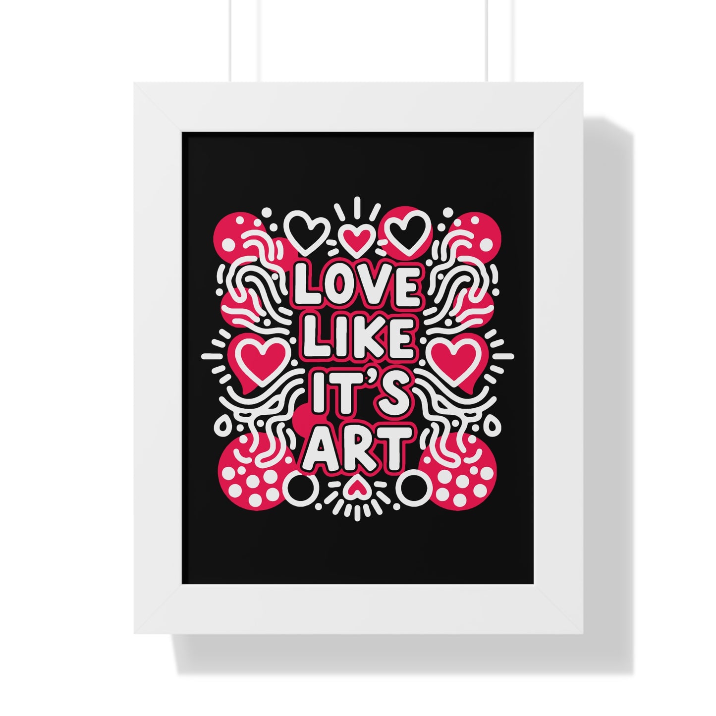 Love Like It’s Art - Framed Poster