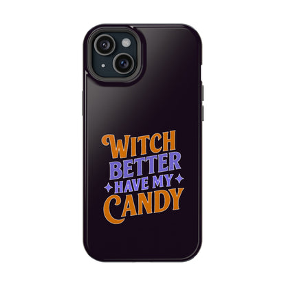 Witch Better Have My Candy - Magnetic Phone Case