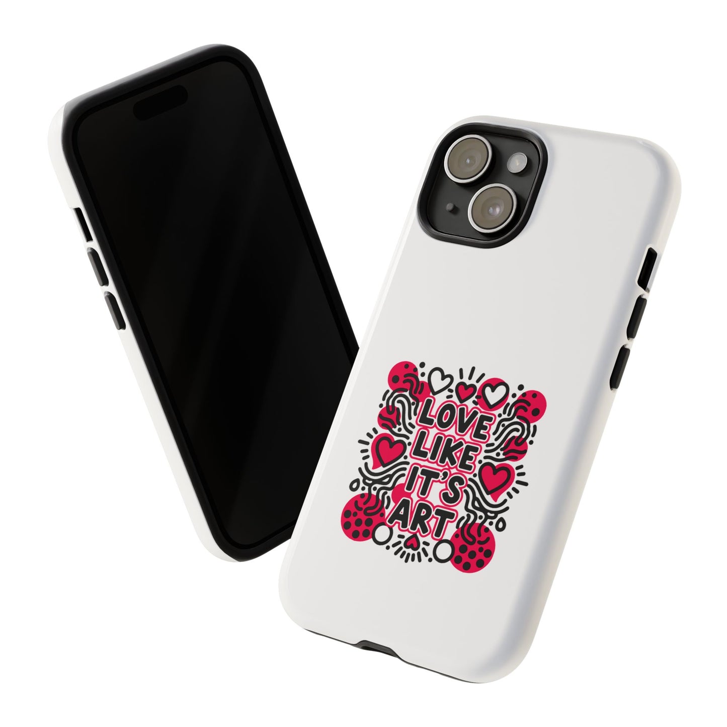 Love Like It's Art - Tough Phone Case