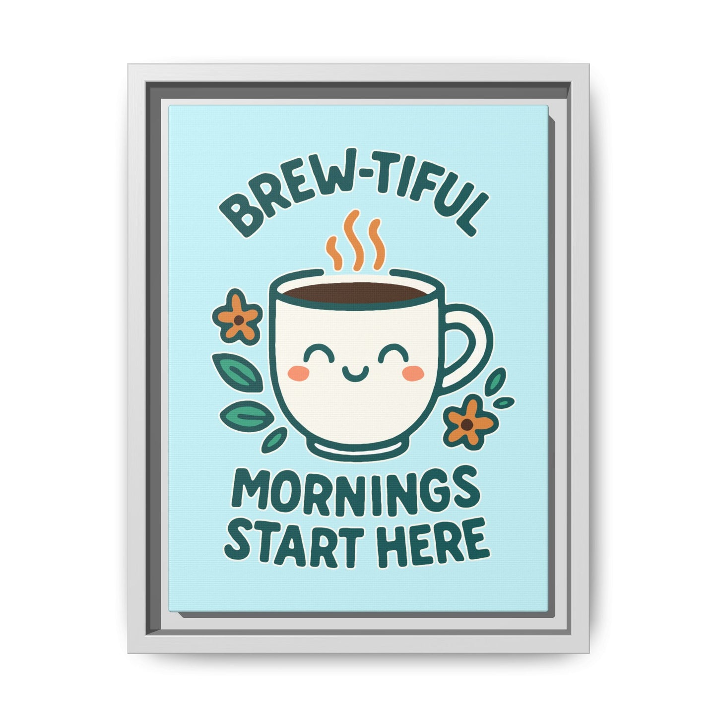 Brew-tiful Mornings Start Here - Framed Canvas