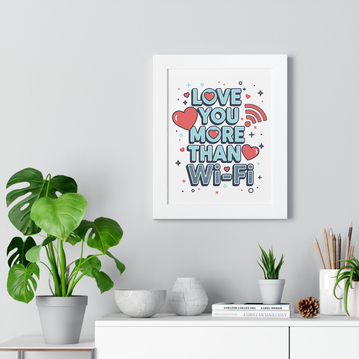 Love You More Than Wi-Fi - Framed Poster