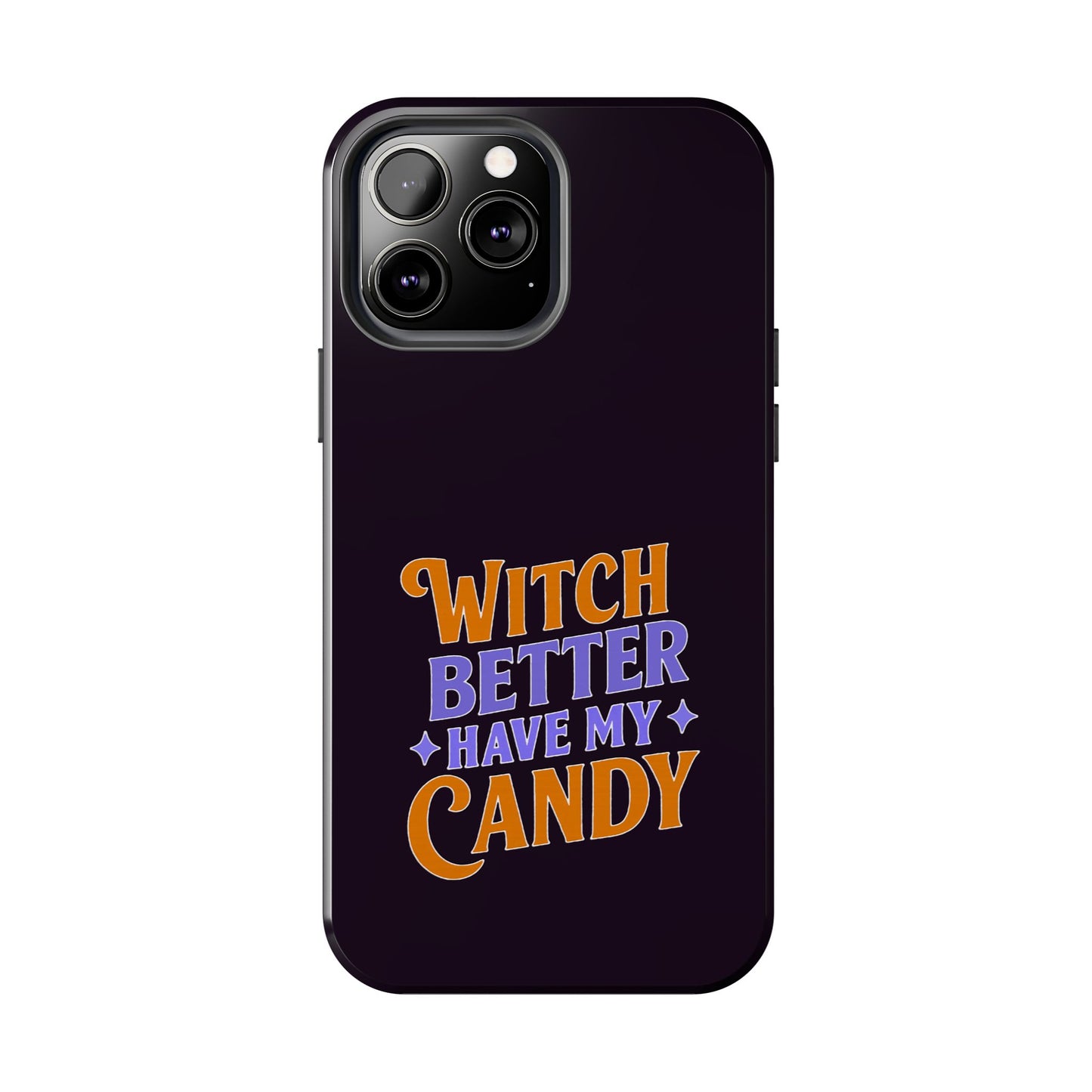 Witch Better Have My Candy - Phone Case