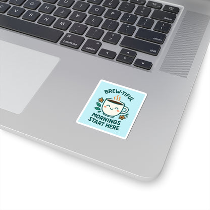 Brew-tiful Mornings Kiss-Cut Stickers, Cute Coffee Decor, Laptop Stickers, Gift for Coffee Lovers, Journal Adornment, Morning Vibes