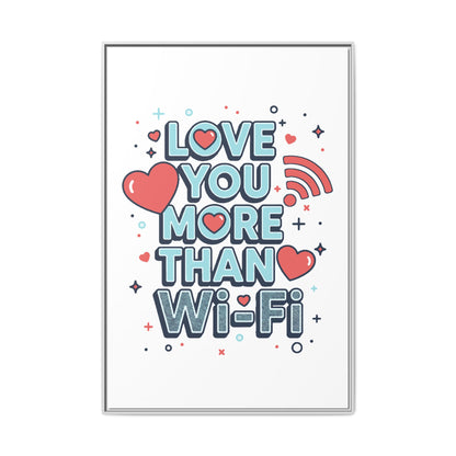 Love You More Than Wi‑Fi - Framed Canvas