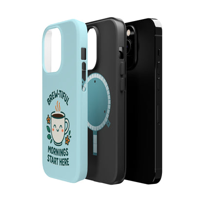 Brew-tiful Mornings Start Here - Magnetic Phone Case