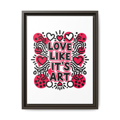 Love Like It's Art - Framed Canvas
