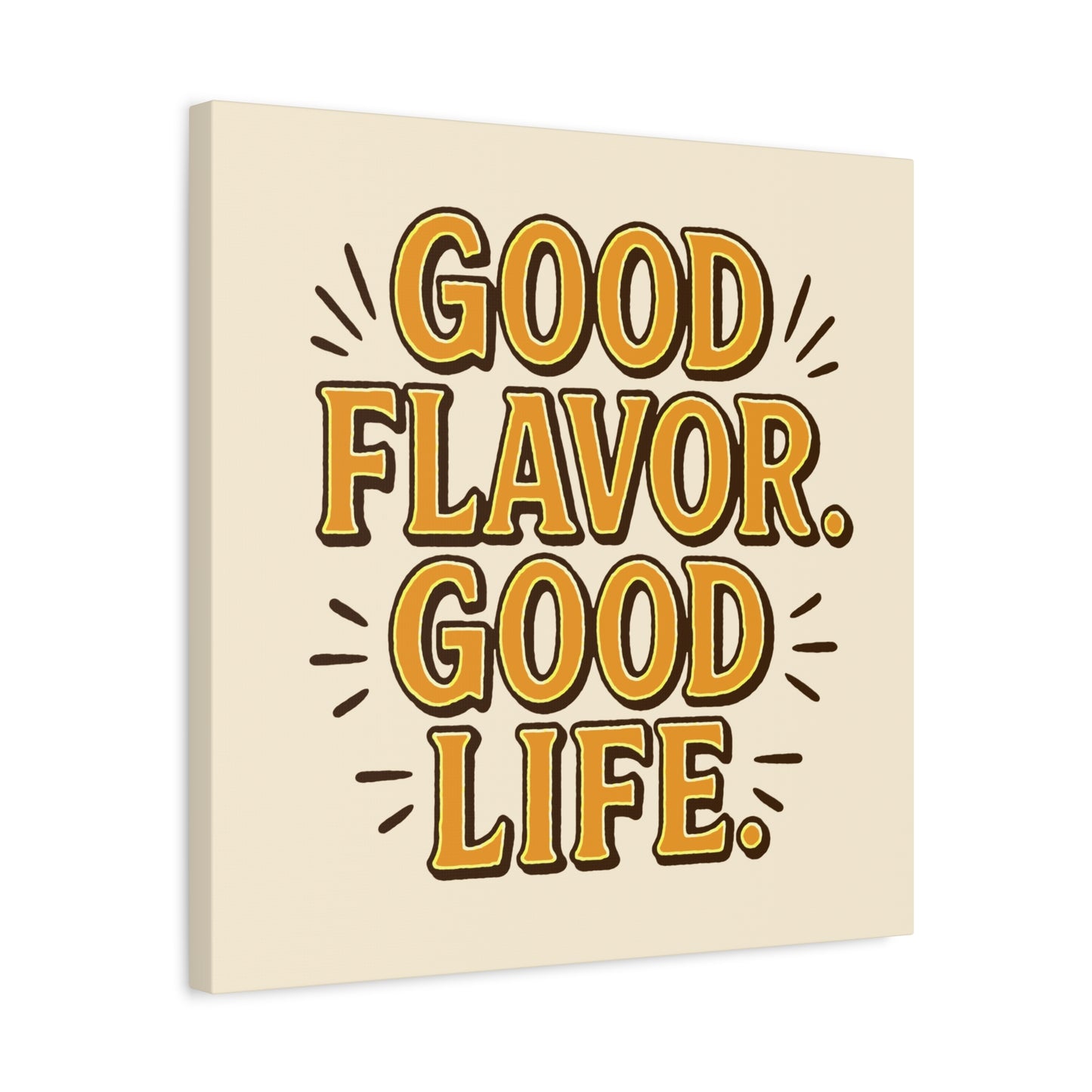 Good Flavor. Good Life. - Canvas