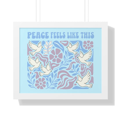 Peace Feels Like This - Framed Poster