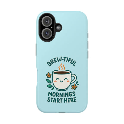 Brew-tiful Mornings Start Here - Phone Case