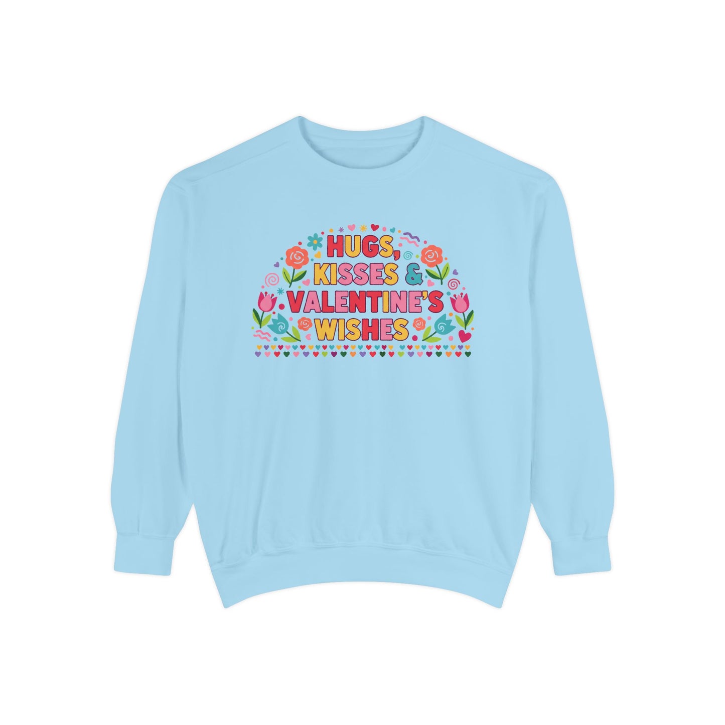 Hugs, Kisses & Valentine’s Wishes - Sweatshirt
