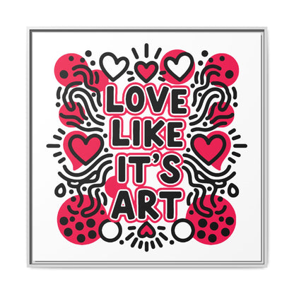 Love Like It's Art - Framed Canvas