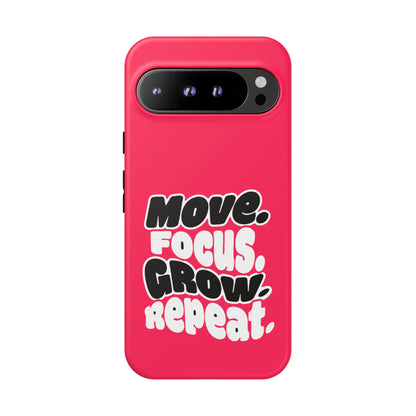 Move. Focus. Grow. Repeat. - Tough Phone Case