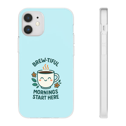 Brew-tiful Mornings Phone Case, Cute Coffee Flexi Cases, Gift for Coffee Lovers, Bright & Cheerful Phone Accessories