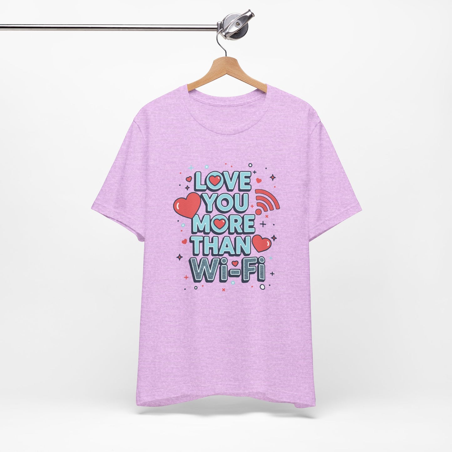 Love You More Than Wi‑Fi - T-Shirt