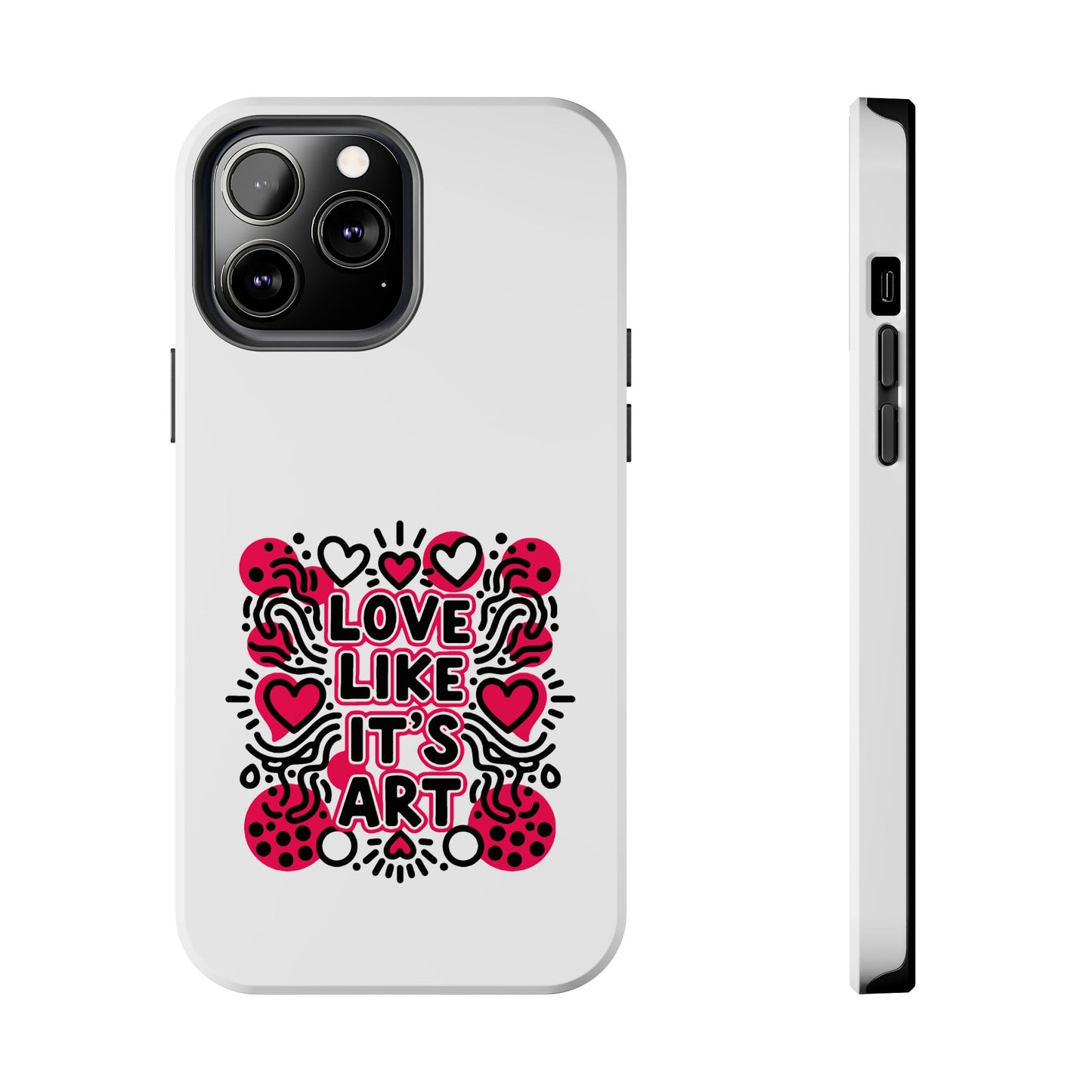 Love Like It's Art - Phone Case