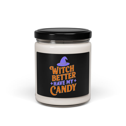 Halloween Scented Soy Candle, Witch Better Have My Candy, Fall Decor, Gift, Home Fragrance, Spooky Vibes