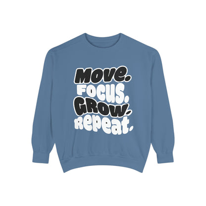 Move. Focus. Grow. Repeat. - Sweatshirt