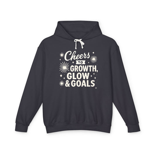 Cheers to Growth, Glow & Goals - Hoodie