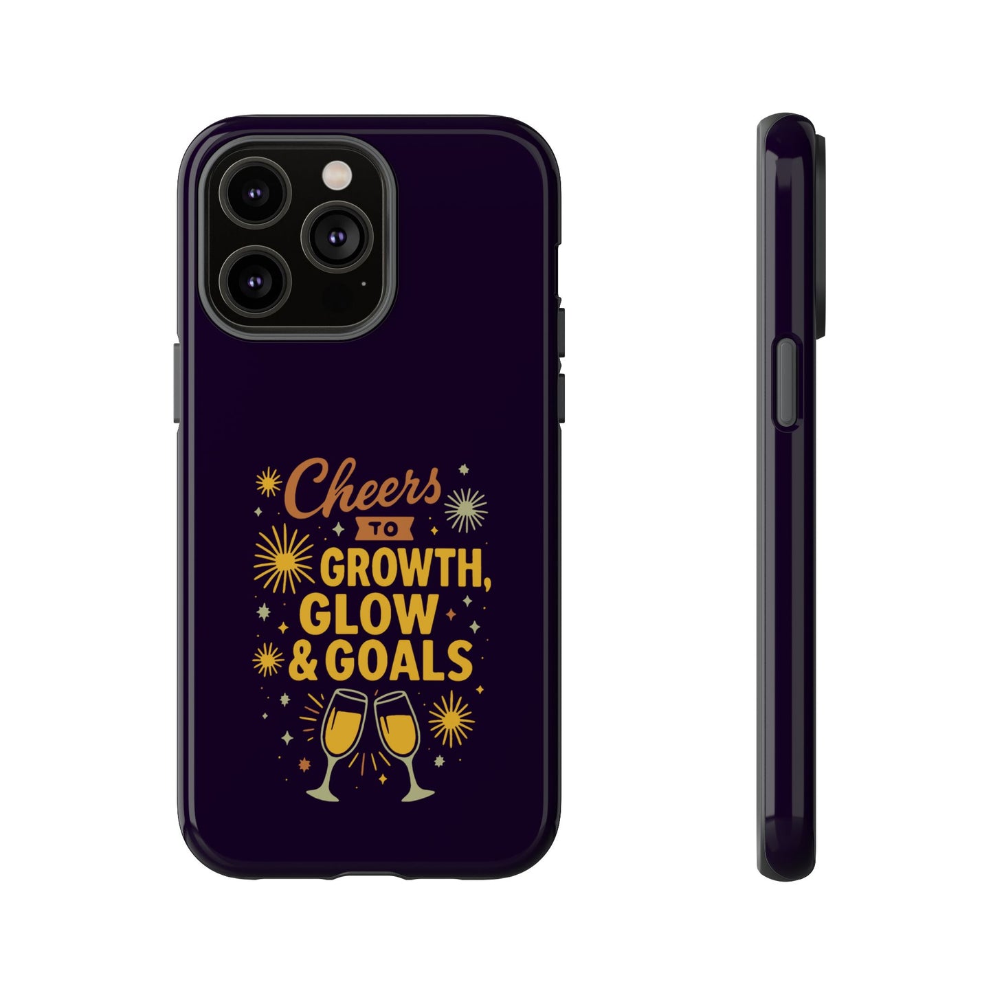 Cheers to Growth, Glow & Goals - Tough Phone Case