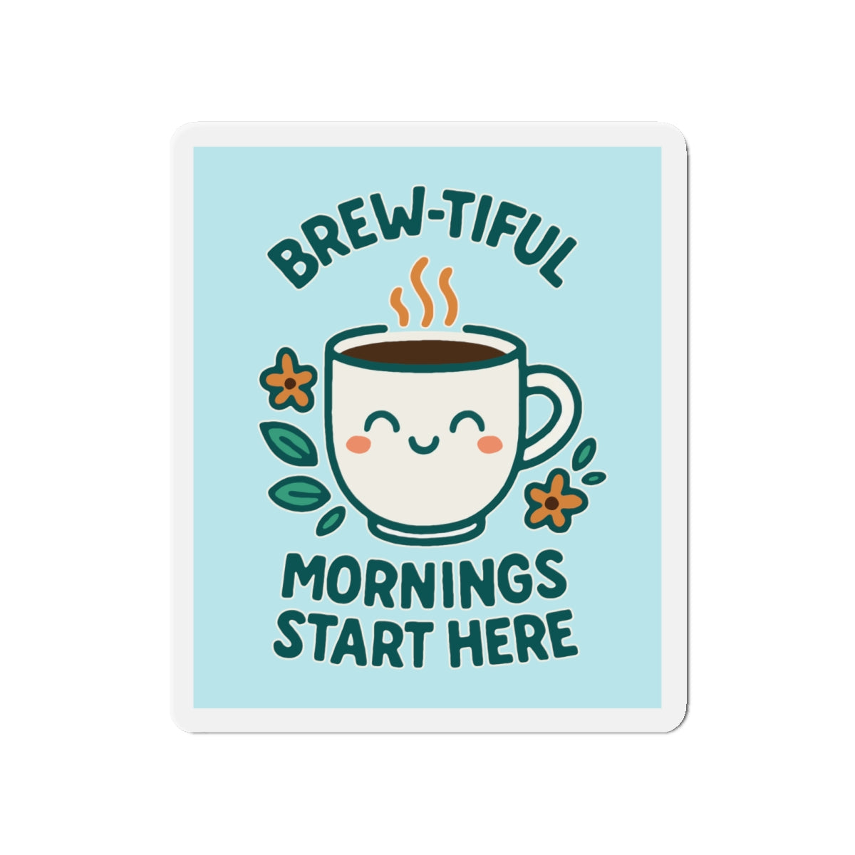 Brew-tiful Mornings Die-Cut Magnet, Cute Coffee Mug Decor, Kitchen Accessory, Gift for Coffee Lovers, Home Decor