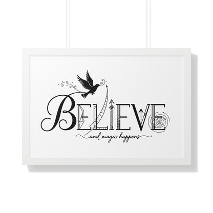 Believe and Magic Happens - Framed Poster