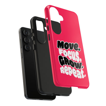 Move. Focus. Grow. Repeat. - Phone Case
