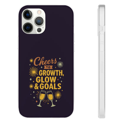 Cheers to Growth, Glow & Goals - Flexi Phone Case