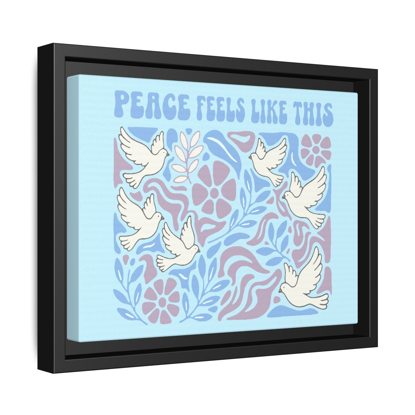Peace Feels Like This - Framed Canvas