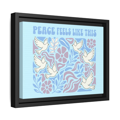 Peace Feels Like This - Framed Canvas