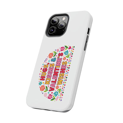 Hugs, Kisses & Valentine’s Wishes - Phone Case