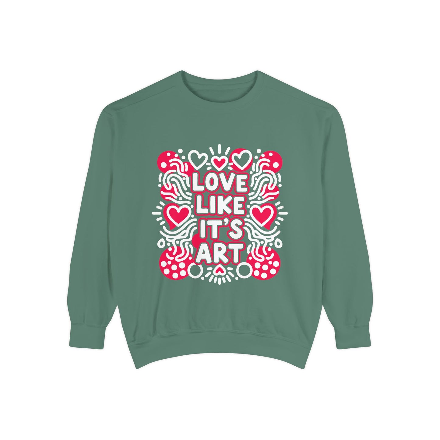 Love Like It's Art - Sweatshirt