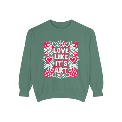 Love Like It's Art - Sweatshirt