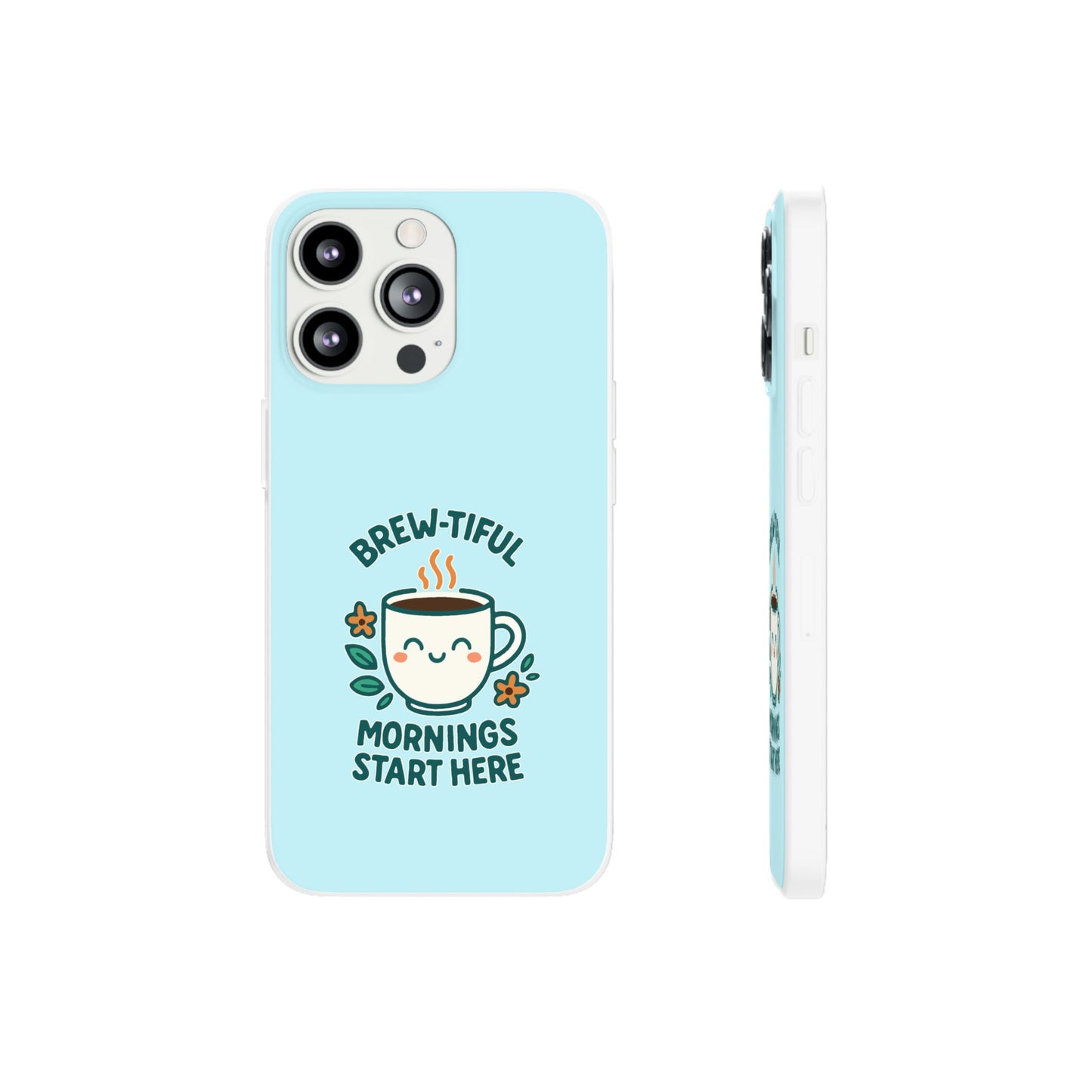 Brew-tiful Mornings Phone Case, Cute Coffee Flexi Cases, Gift for Coffee Lovers, Bright & Cheerful Phone Accessories