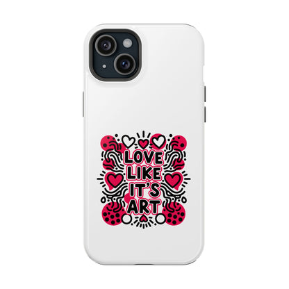 Love Like It's Art - Magnetic Phone Case