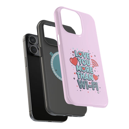 Love You More Than Wi‑Fi - Magnetic Phone Case