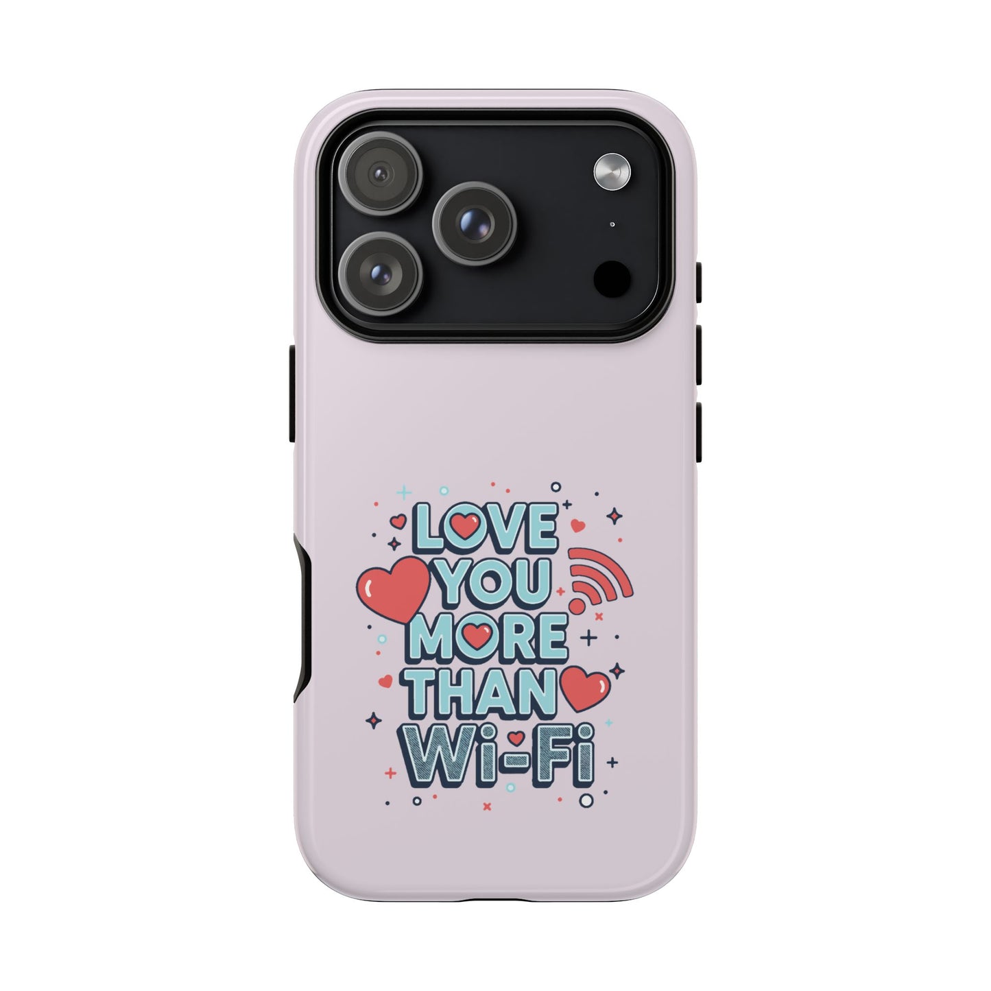 Love You More Than Wi‑Fi - Tough Phone Case