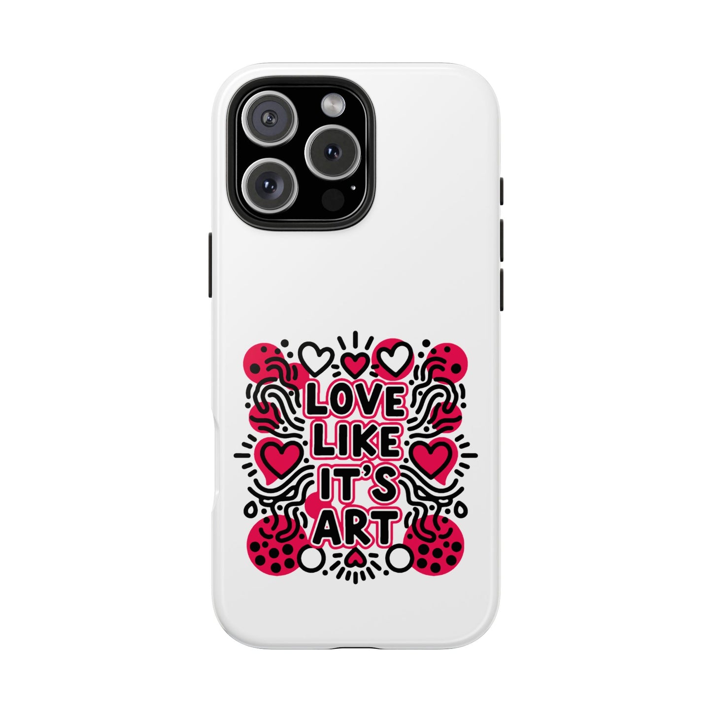 Love Like It's Art - Phone Case