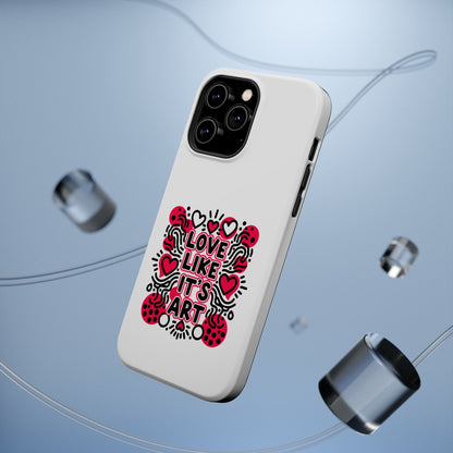 Love Like It's Art - Magnetic Phone Case