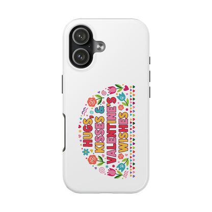 Hugs, Kisses & Valentine’s Wishes - Phone Case