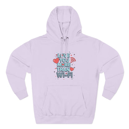 Love You More Than Wi‑Fi - Hoodie