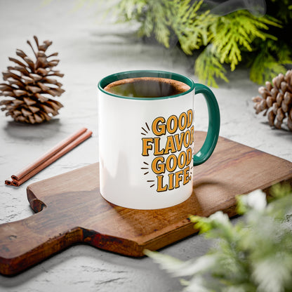 Good Flavor. Good Life. - Colorful Mug