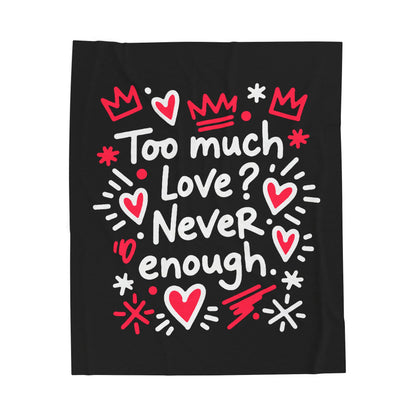 Too Much Love? Never Enough - Blanket
