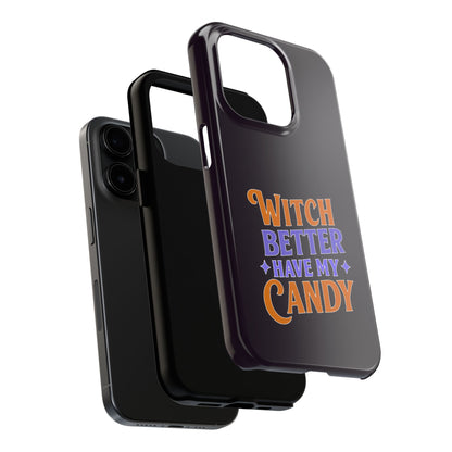 Witch Better Have My Candy - Phone Case