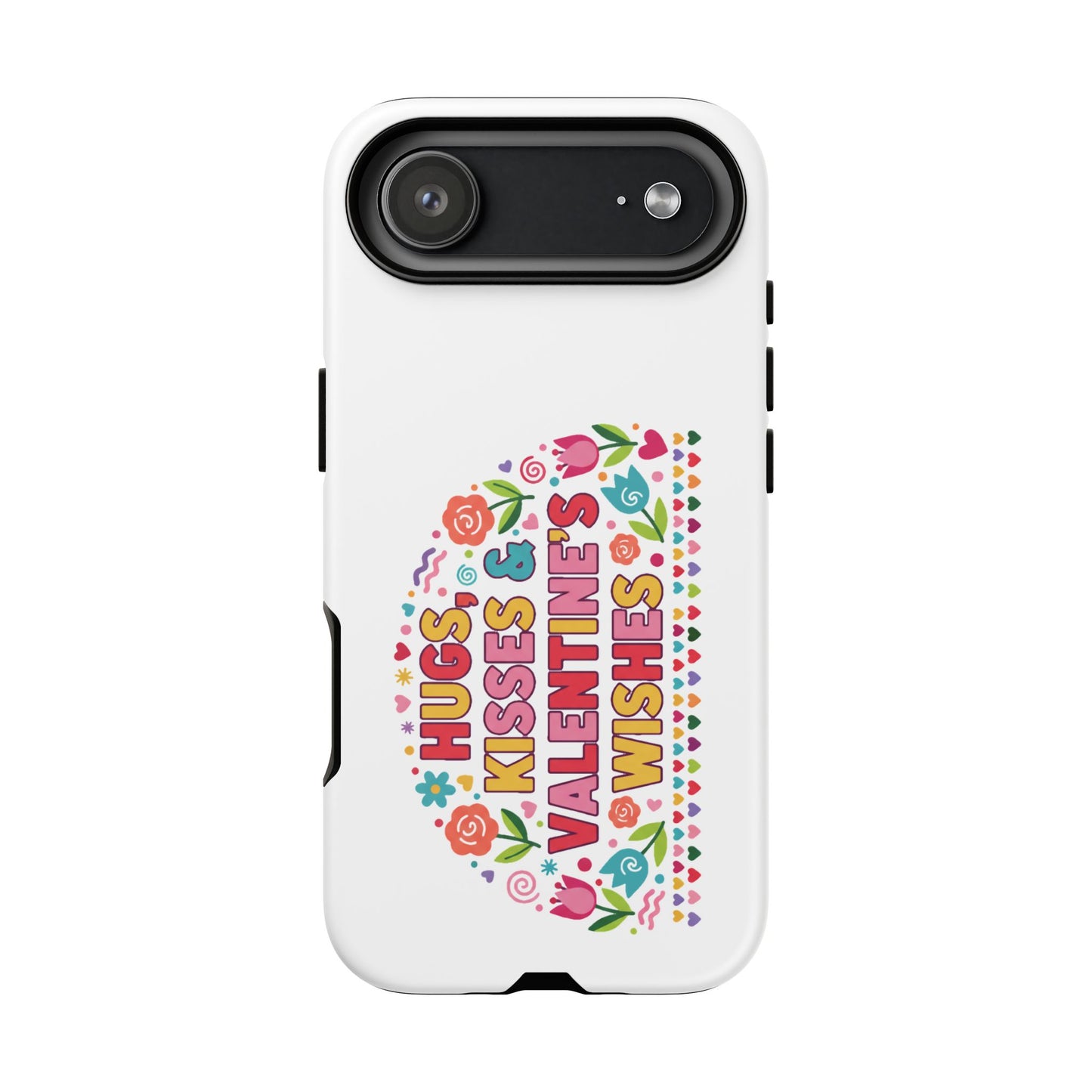 Hugs, Kisses & Valentine’s Wishes - Phone Case