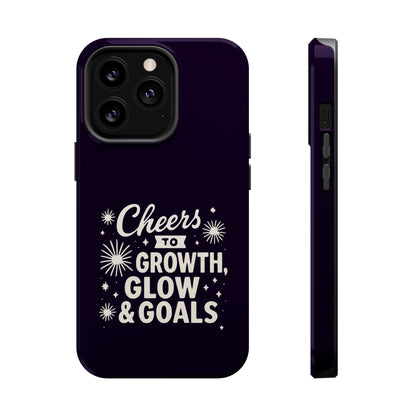 Cheers to Growth, Glow & Goals - Magnetic Phone Case