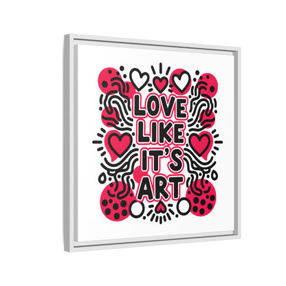 Love Like It's Art - Framed Canvas