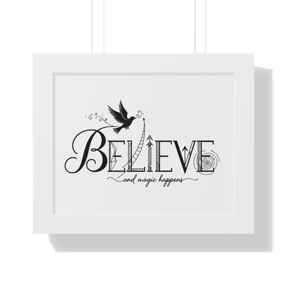 Believe and Magic Happens - Framed Poster